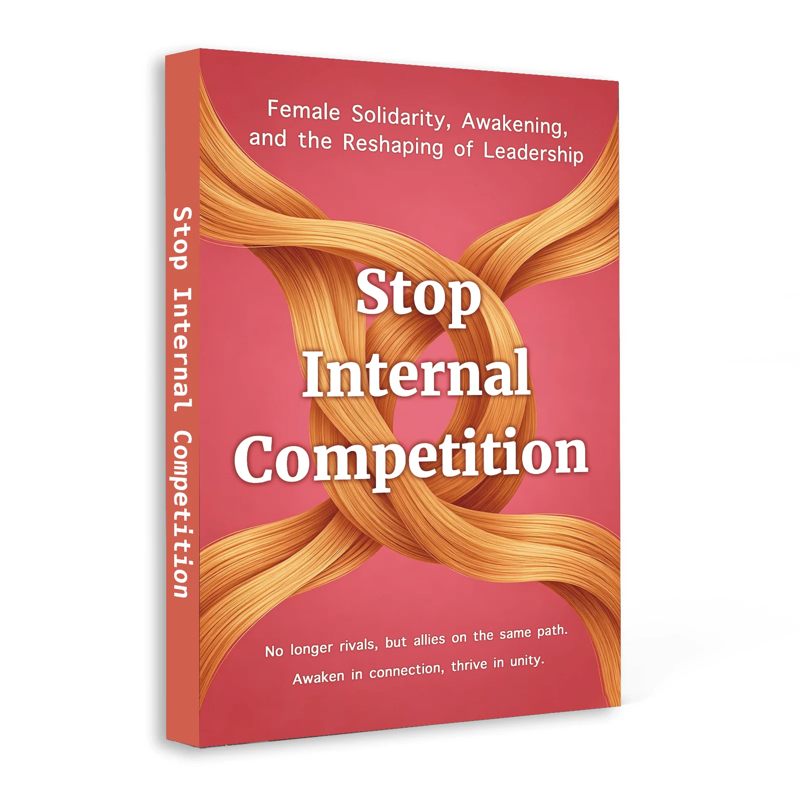 Stop Internal Competition: Female Solidarity and Women’s Leadership Guide for Confidence, Collaboration, Workplace Growth
