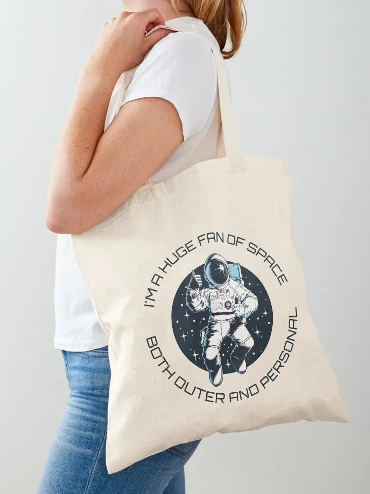 I'm A Huge Fan Of Space Both Outer And Personal Tote Bag Woman shopper bag Gift bags tote bag woman