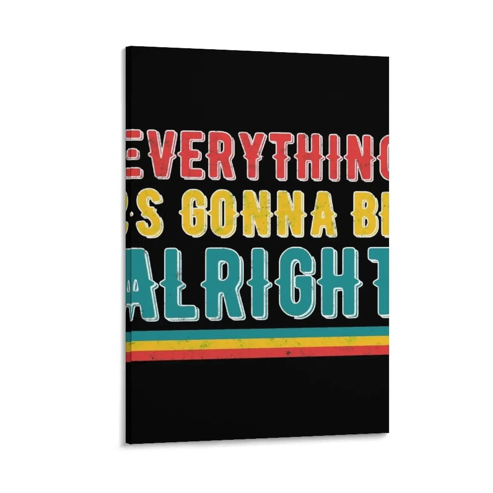 

Everything is gonna be alright - We will be ok Canvas Painting decoration for the room poster mural home decor interior