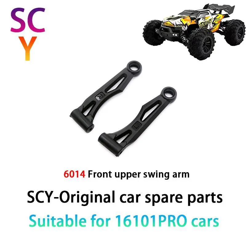 SCY 16102PRO 1/16 RC Car Original Spare Parts 6014 Front upper swing arm  Suitable for SCY 16101 16102 16103 Car