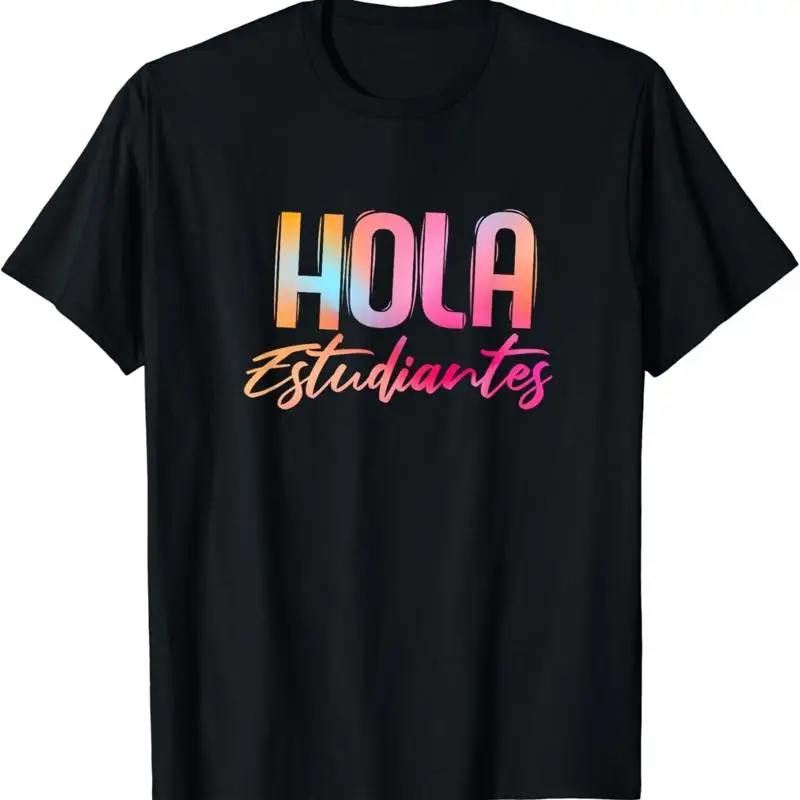 Hola Estudiantes, Camiseta Divertida para Maestros de Español, Regreso a Clases