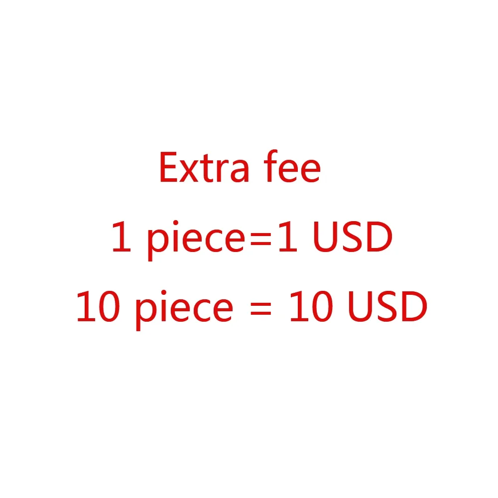 

Extra Fee， No products of any kind，Need to contact customer service to be valid