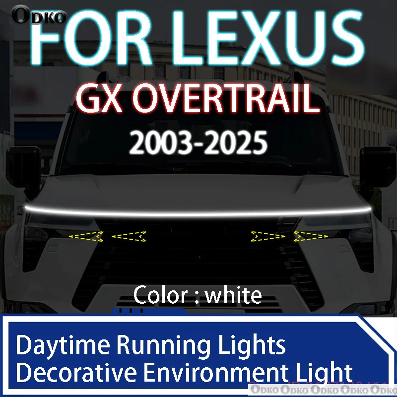 

FOR LEXUS GX OVERTRAIL 2003-2025 Newly LED Daytime Running Light Scan Starting Car Hood DRL Guide Decorative Ambient Lamp 12V