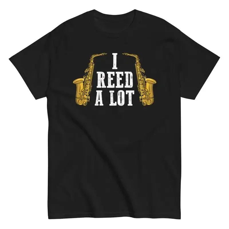 Jazz Music Lover T Shirt Saxophone Saxophonist I Reed A Lot