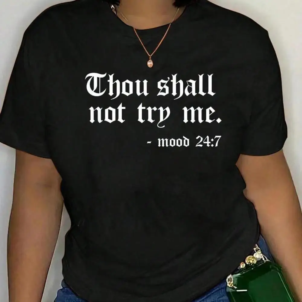 100_ Cotton THOU SHALL NOT TRY ME Mood 24 7 T-Shirt Pure Cotton T-Shirts, Breathable And Comfortable, Short-Sleeved Round Neck Tops For All Seasons