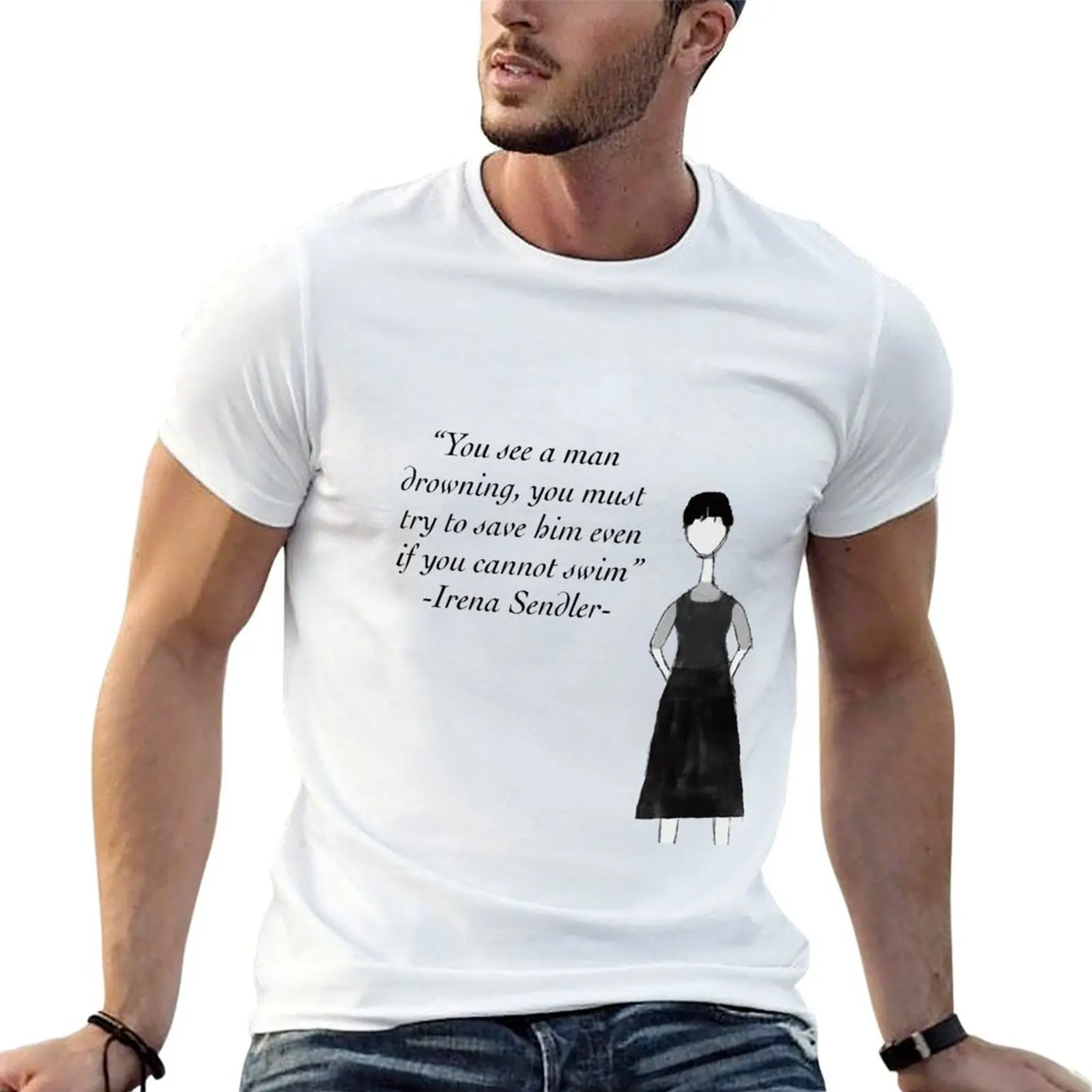 Irena Sendler Quote T-Shirt man t shirt graphic man tshirt t shirts for man cotton soft T-shirt