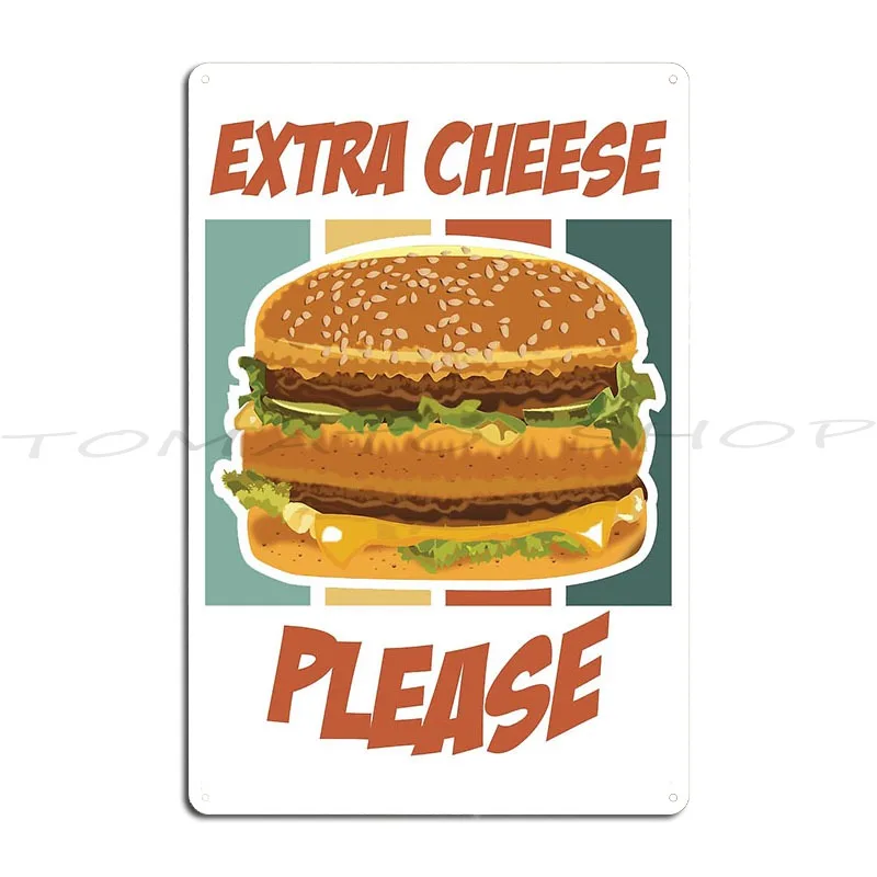 Extra Cheese Please Burger Metal Sign Cinema Cave Retro Cinema Designs Tin Sign Poster
