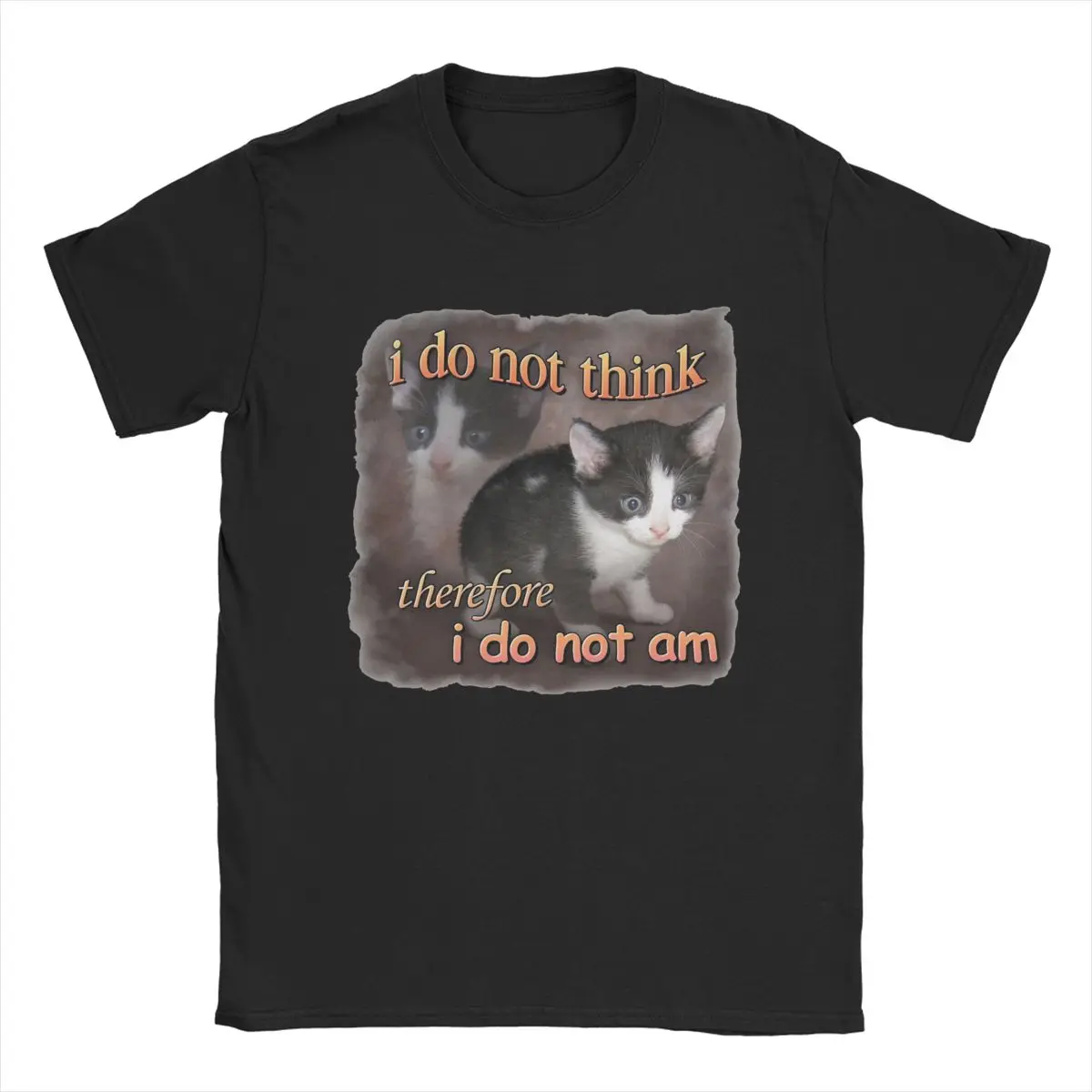 Amazing I Do Not Think Therefore I Do Not Am T-Shirts Men Women\'s Cotton Funny Cat Philosophy Tee Shirt Original Clothing