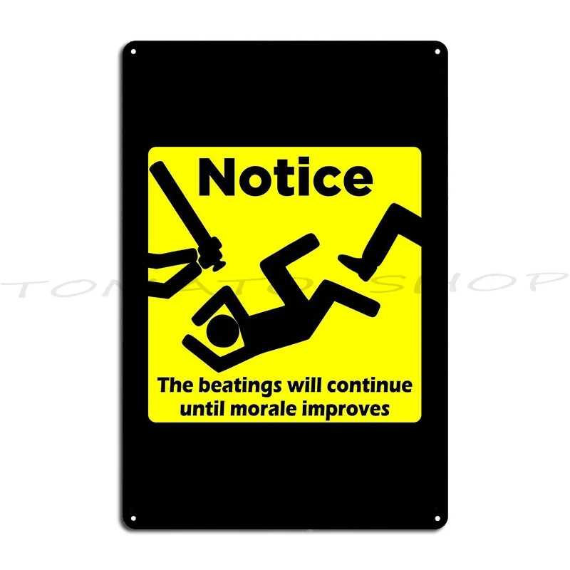 Notice The Beatings Will Continue Metal Plaque Poster Classic Bar Create Wall Decor Design Tin Sign Poster