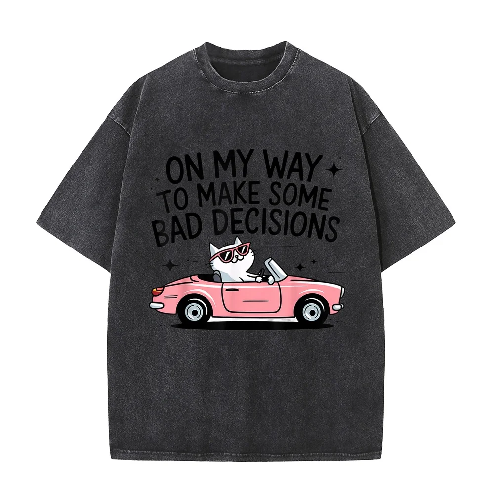 On My Way To Make Some Bad Decisions T-Shirt Funny Clothes Лонгслив Wardrobe Cotton Tee T Shirt Men Short Sleeve Casual Tops