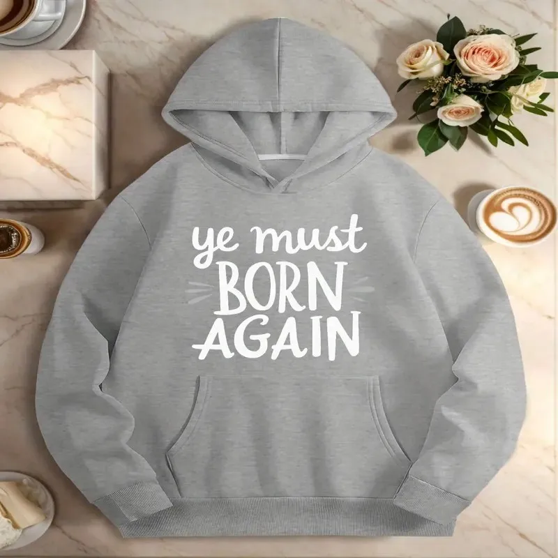 Winter Fall Sweatshirt Plus Size Women Clothes Oversize Female Ye Must Be Born Again White Text Pure Cotton Fabric Round Neck