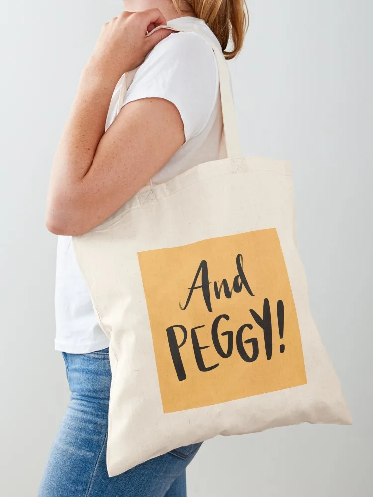 And Peggy! - The Schuyler Sisters - Hamilton: The Musical Tote Bag large size bags cloth bag woman canvas tote bags