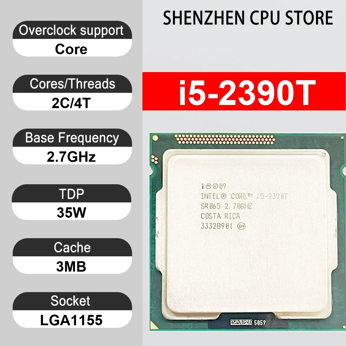 Intel Core i5-2390T 2 Core 4 Thread 2.70GHz 35W 3MB Cache 32nm LGA1155 SR063 DDR3 1066/1333 MHz Sandy Bridge HD Graphics 2000