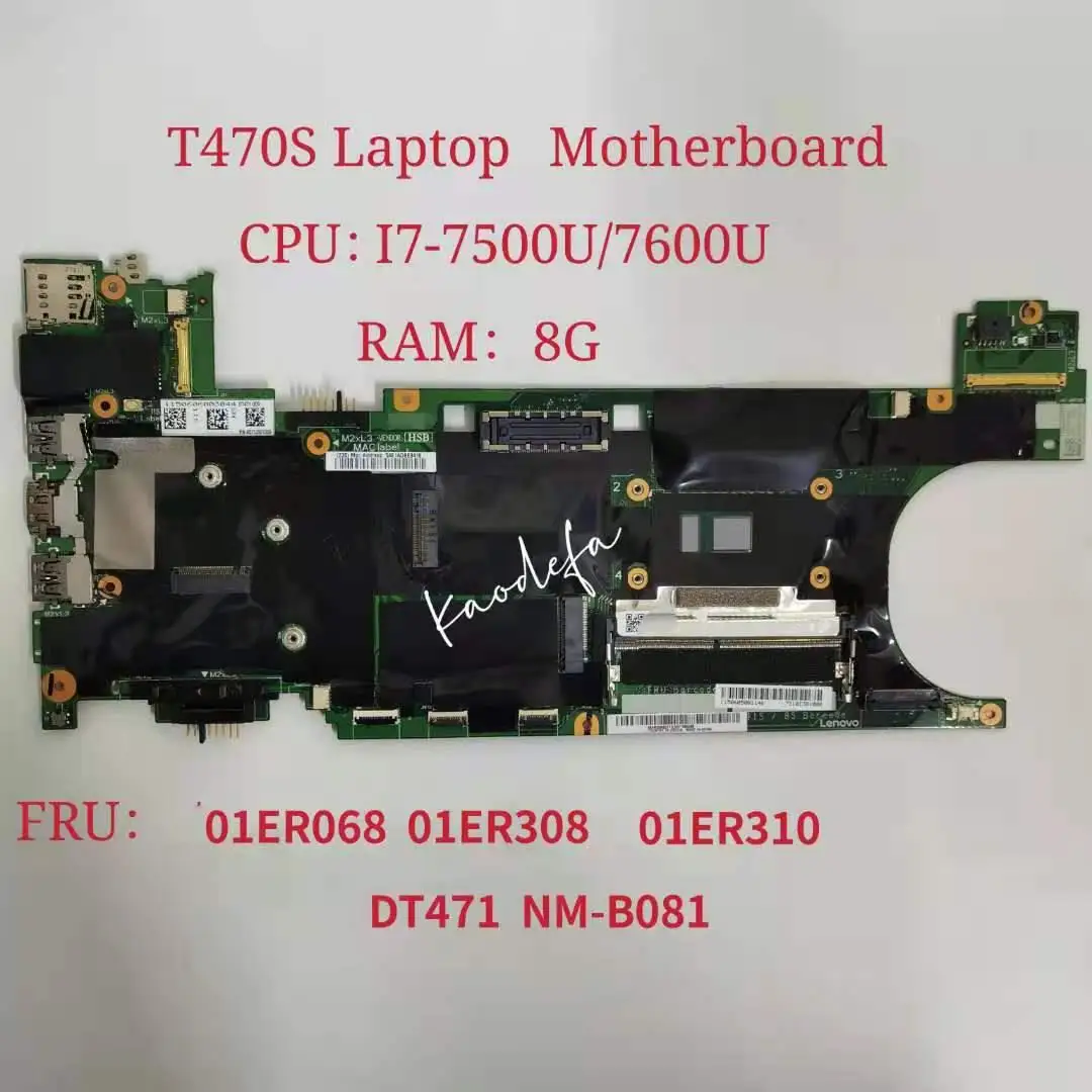 NM-B081 for Lenovo Thinkpad T470S Laptop Motherboard CPU:I7-7500U /7600U RAM:8G FRU: 01ER068 01ER308 01ER310 100% Test Ok