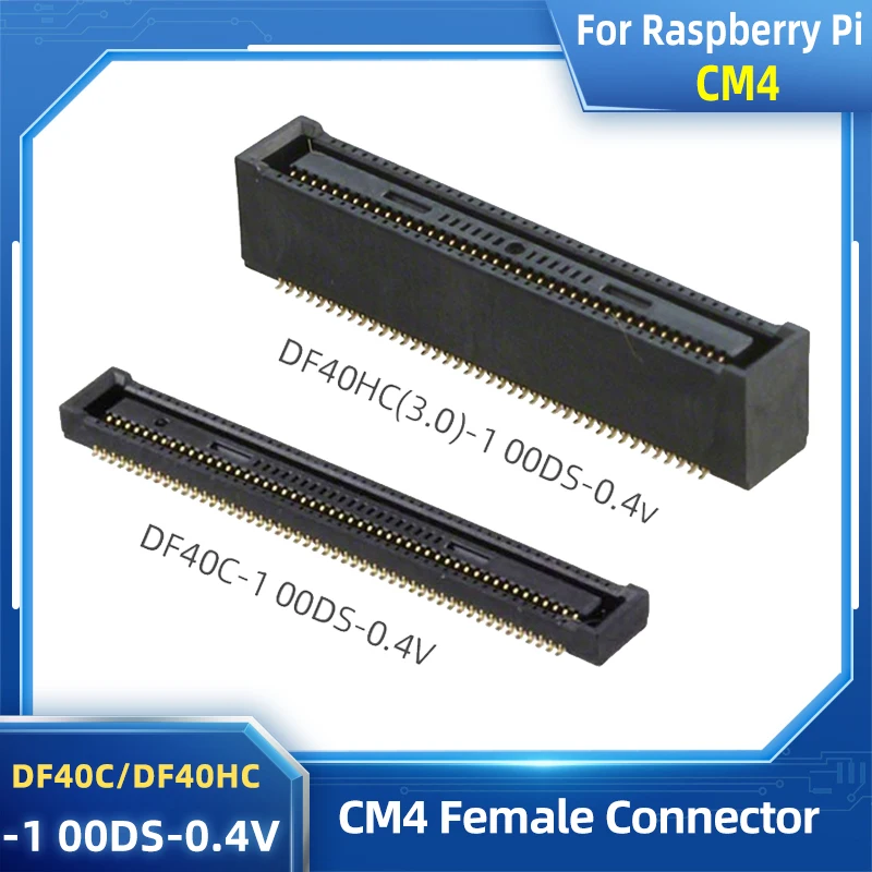 Raspberry Pi CM4 Connector DF40C-100DS-0.1V DF40HC(3.0)-100DS-0.4V Female Slot for RPI CM4