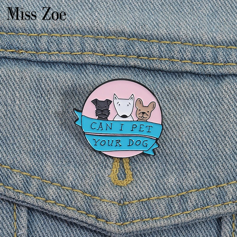CAN I PET YOUR DOG Emaille-Anstecknadeln, individuelle niedliche Haustier-Hunde-Broschen, Anstecknadeln, Kleidung, Tierschmuck, Geschenk für Kinder und Freunde