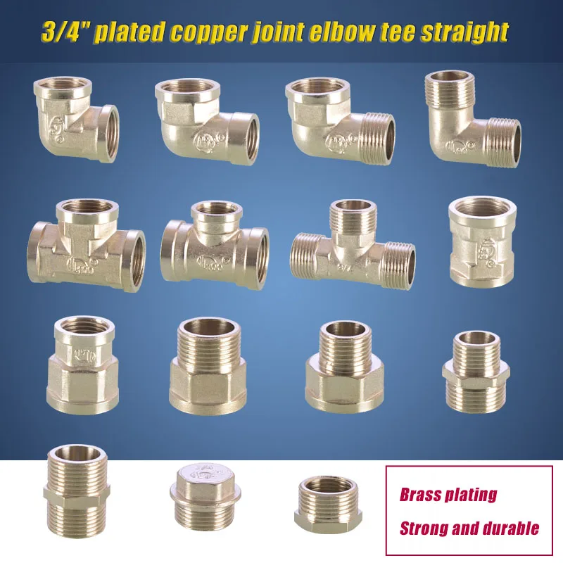 

3/4" Pipe Fittings Female Male Thread Live Joint Tee Type Reducing Copper Plating Straight Elbow Butt Joint Y Type Pipe Fittings