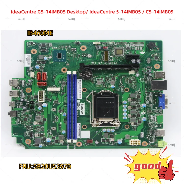 

Lot For Lenovo IdeaCentre G5-14IMB05 Desktop/ IdeaCentre 5-14IMB05 / C5-14IMB05 Desktop all-in PC motherboard IB460ME 5B20U53970