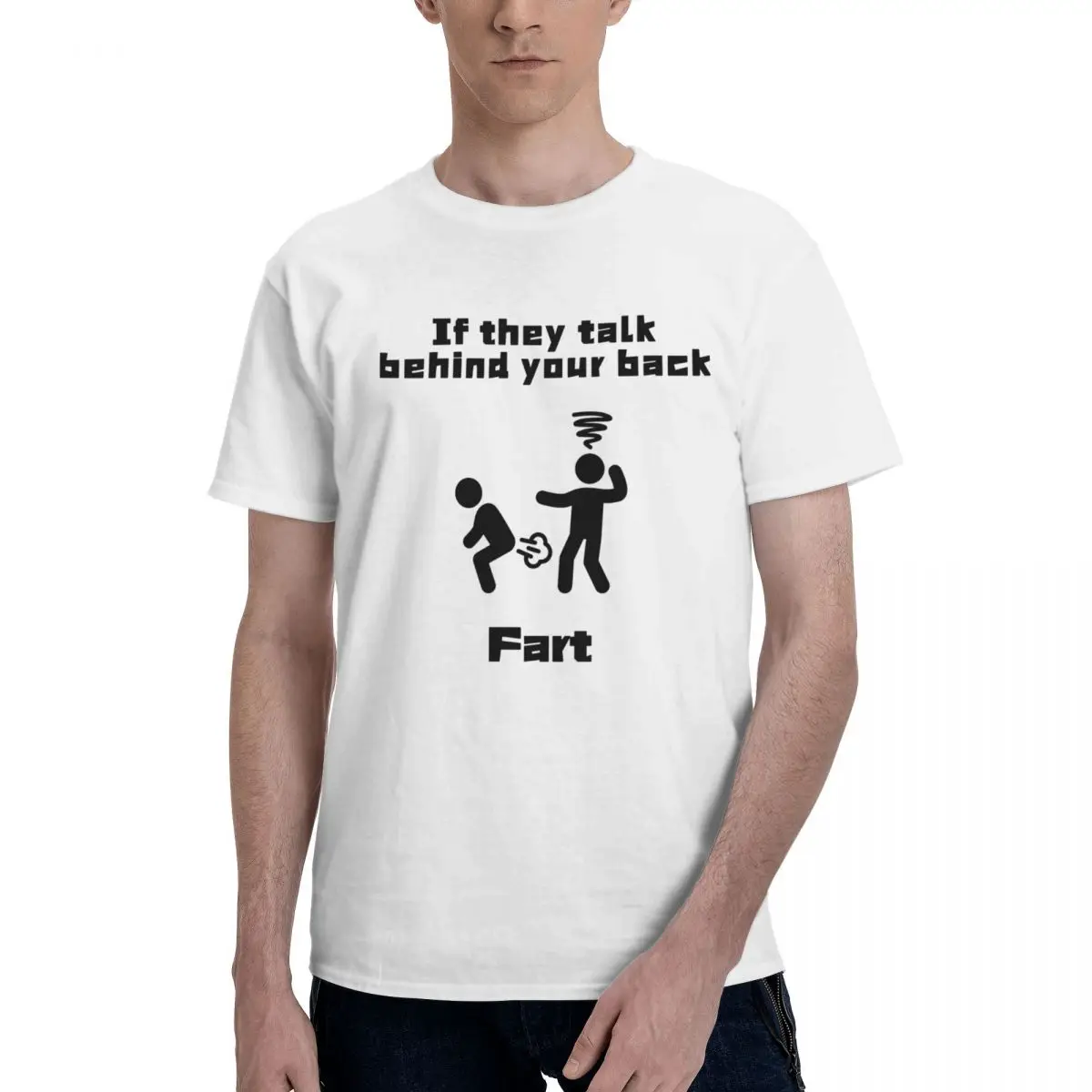 Men If They Talk Behind Your Back Fart Funny Gifts T Shirt Streetwear Plus Size Cotton Crewneck Sleeve Custom T Shirts