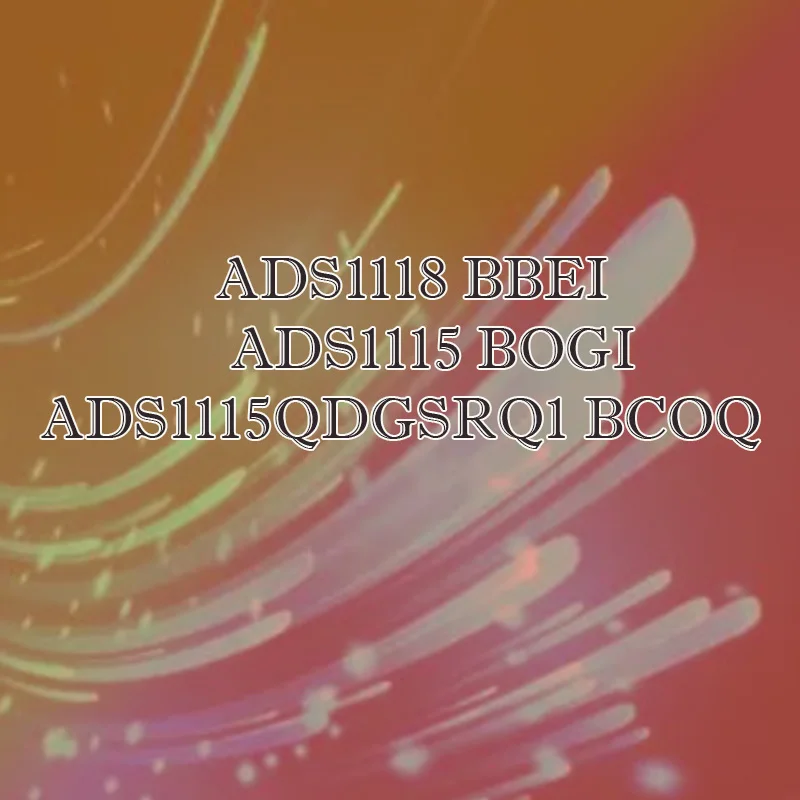 

ADS1115IDGSR BOGI 1115QDGSRQ1 BCOQ 1118IDGSR IDGST BBEI plastic casing