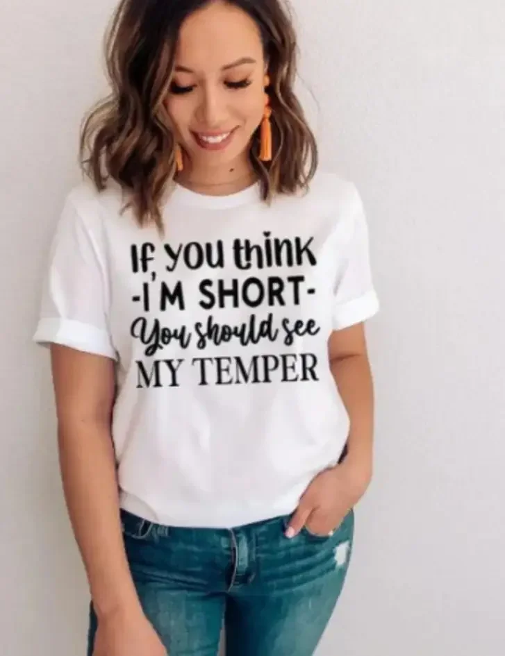 If You Think I m Short Should See My Temper T shirt