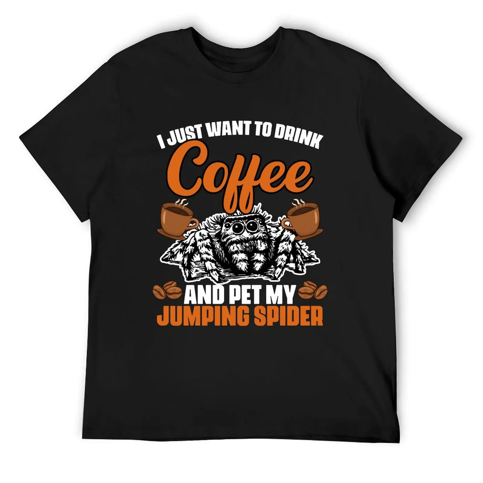 

I Just Want To Drink Coffee And Pet My Funny Jumping Spider T-Shirt heavyweights baggy shirts mens graphic t-shirts big and tall