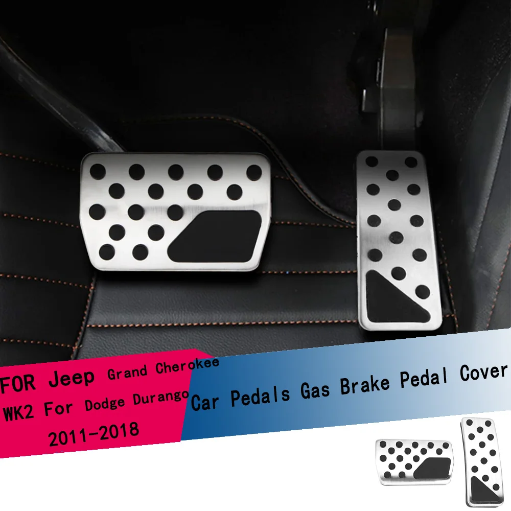 For Jeep Grand Cherokee WK2 Dodge Durango 2011 - 2018 Stainless Steel Car Pedals Gas Brake Pedal Cover Interior Accessories
