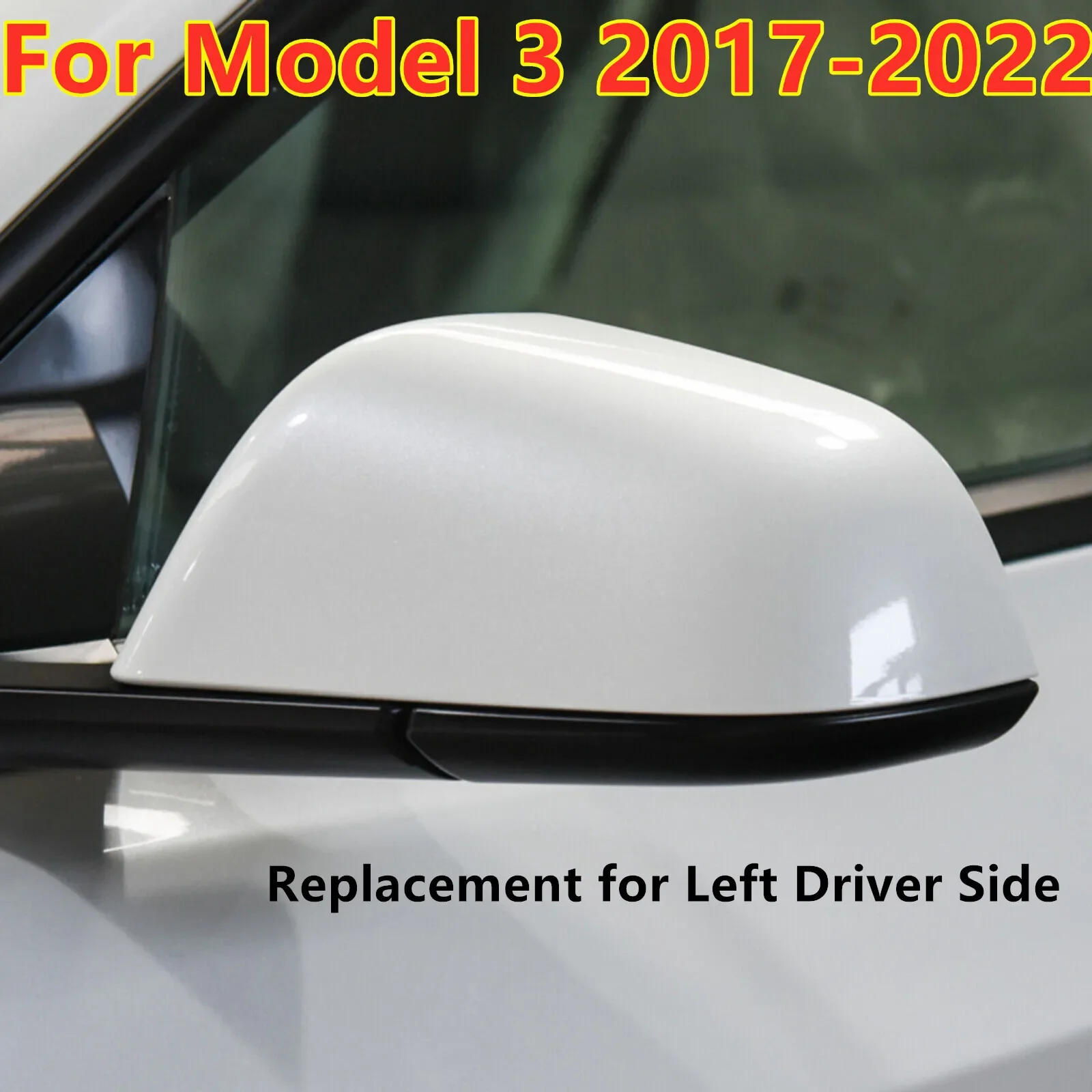 Peal White Replacement Left Driver Side Mirror Cover Cap For Model 3 2017-2023