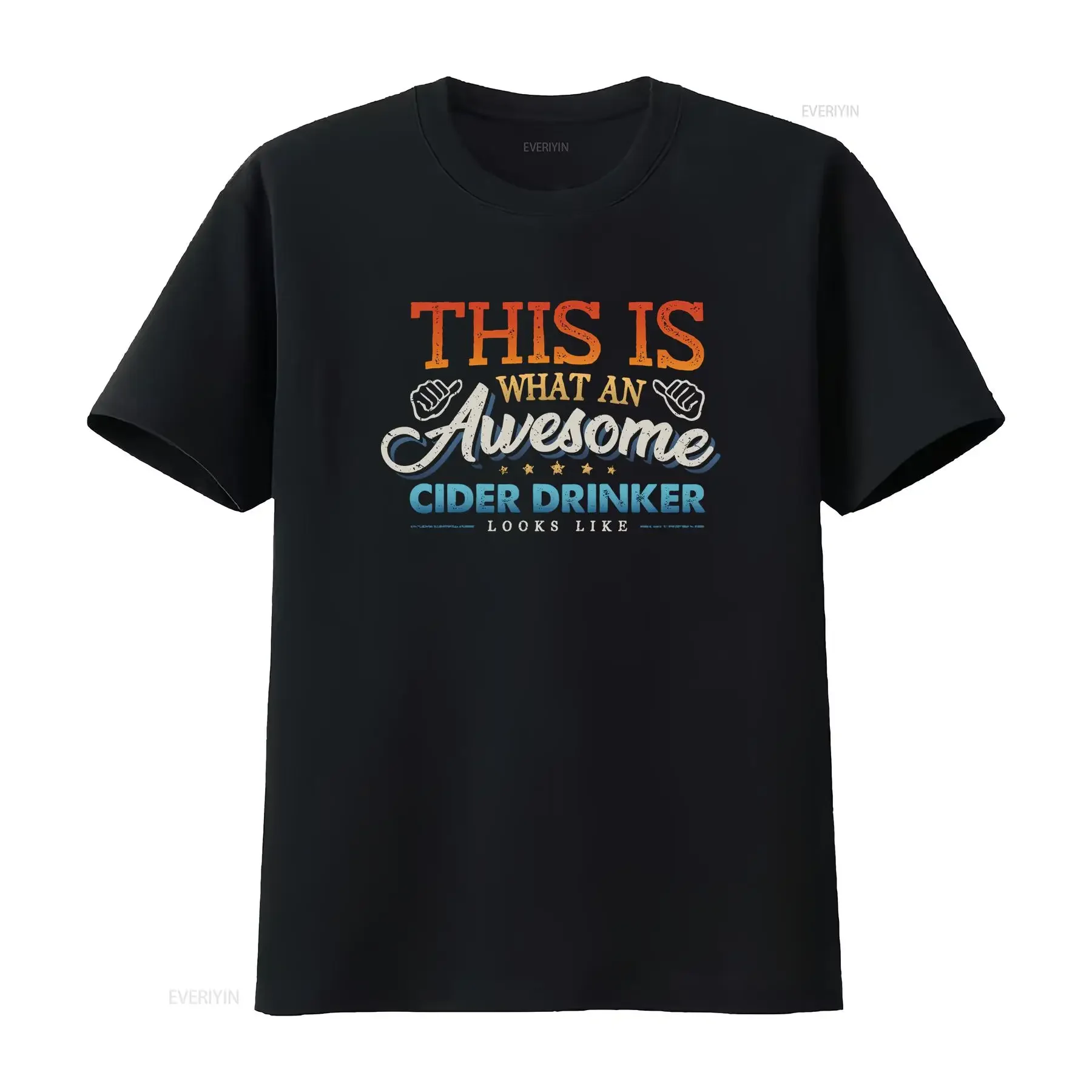 THIS IS WHAT AN AWESOME CIDER DRINKER LOOKS LIKE MEN WOMENS T SHIRT vintage Washed Unisex Stretched Top For Everyday Wear