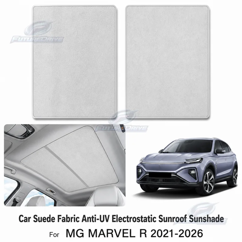 Car Suede Fabric Anti-UV Electrostatic Sunroof Sunshade For MG Marvel R 2021-2026 Heat Insulation Skylight Accessory