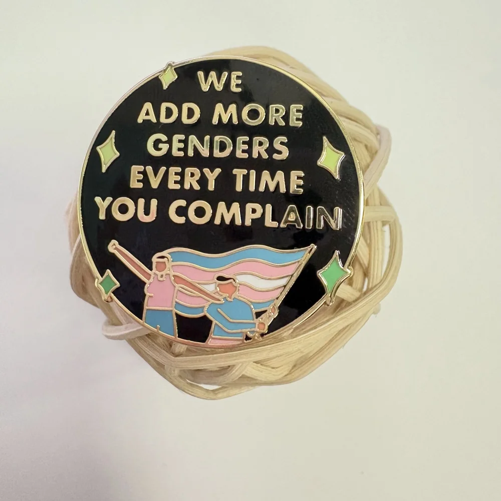 LGBTQ Quotes: Add More Genders You Complain Badge Transgender Awareness flag Rainbow Pin blue pink white banner metal brooch