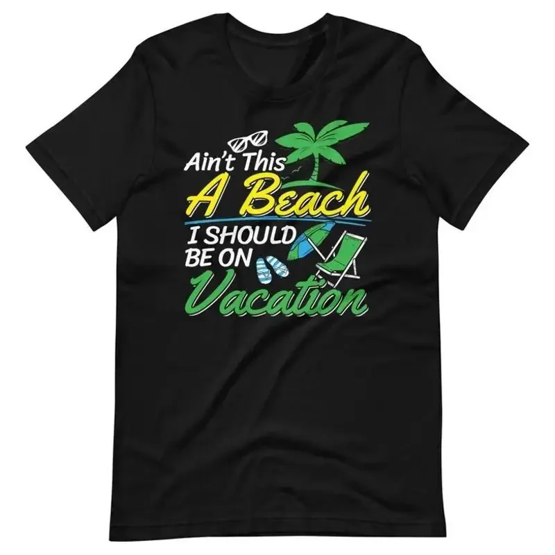 I Should Be On Vacation Summer T Shirt