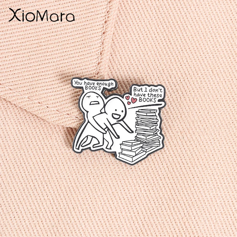 Pin de esmalte divertido con meme de amante de los libros, broche de dibujos animados con cita de 'Enough Books', insignia de solapa con mensaje de lectura, regalo humorístico para amigos