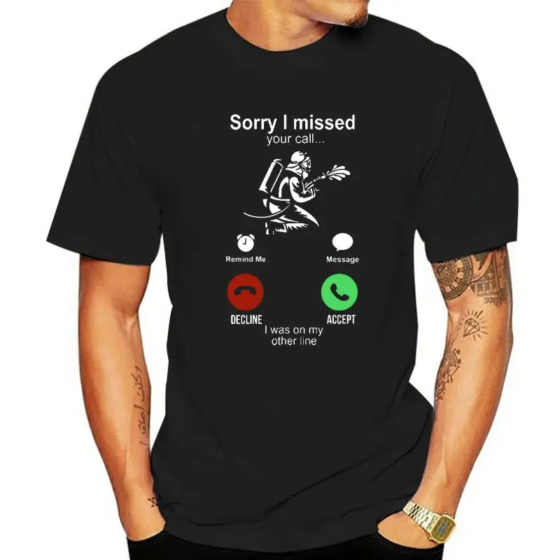 Funny Sorry I Missed Your Call Firefighter T Shirts Fireman Cotton Streetwear Short Sleeve O-Neck Harajuku Oversized T-shirt Men