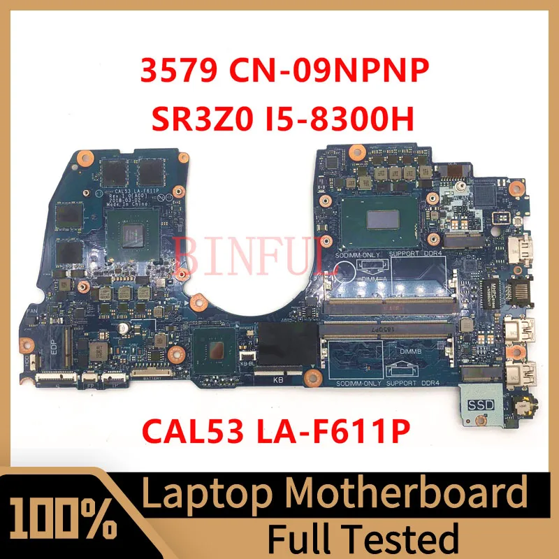 

CN-09NPNP 09NPNP 9npnp для Dell 3579 материнская плата для ноутбука CAL53 LA-F611P с SR3Z0 I5-8300H CPU N17P-G0-A1 GTX1050 100% протестирована