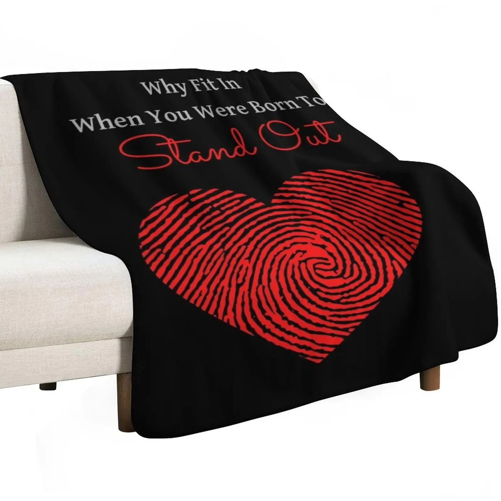 Why Fit In When You Were Born To Stand Out Throw Blanket Luxury Designer Sofas sofa bed Thins Blankets
