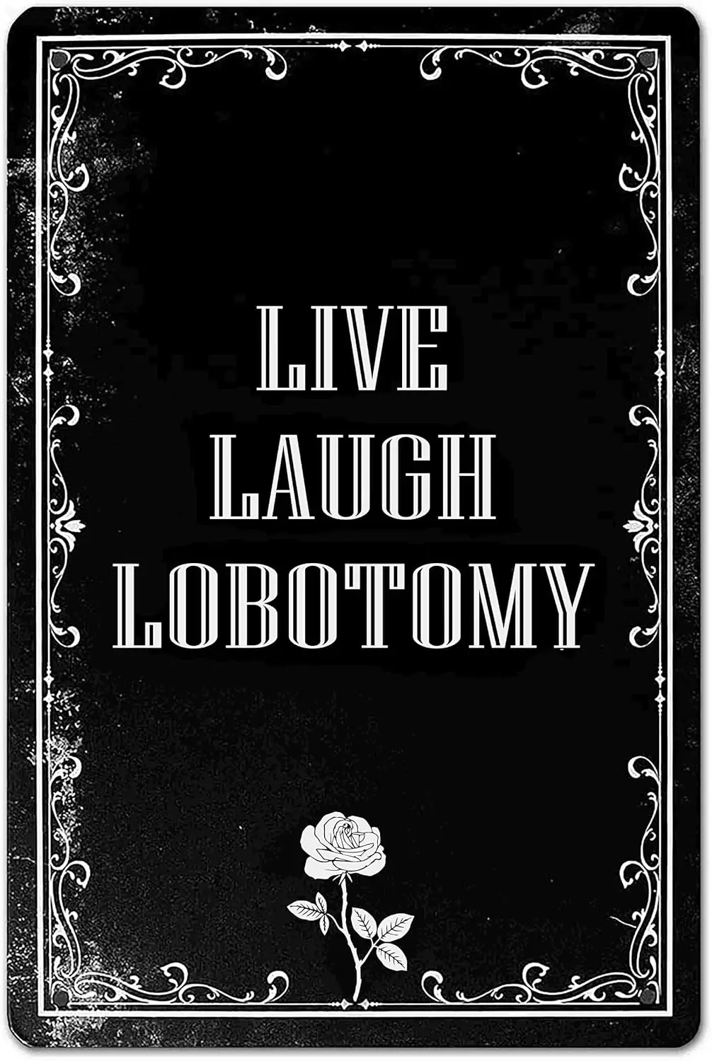 Funny Dark Humor Goth Halloween Wall Decor Live Laugh Lobotomy Sign For Gothic Room, Home, Bedroom, Bathroom, Office 8 x 12 I