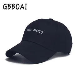 WHY NOT? Men's Baseball Cap Personality Embroidery Letter Gorras Female Male Cotton Dad Hat Casual SportsWomen's Sun Hats