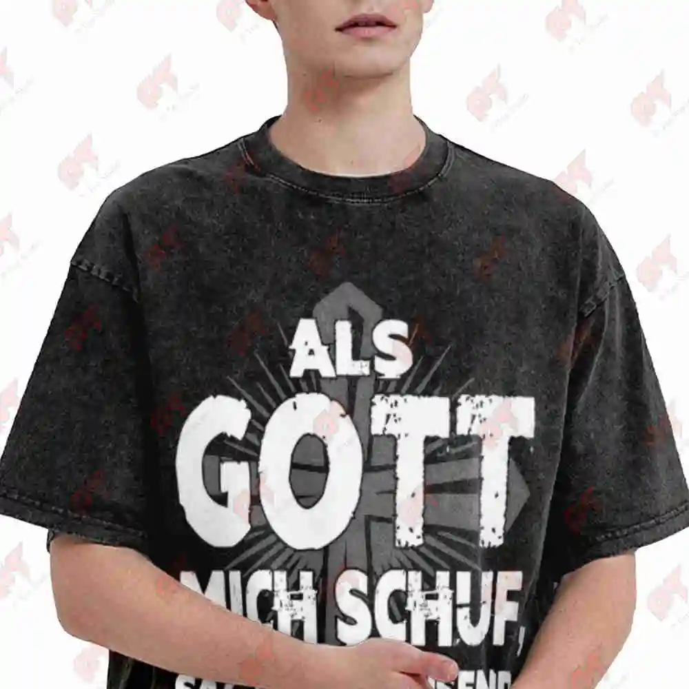 Als Gott Mich Schuf When God Created Me German Vintage Washed Tee Pure Cotton T-Shirt