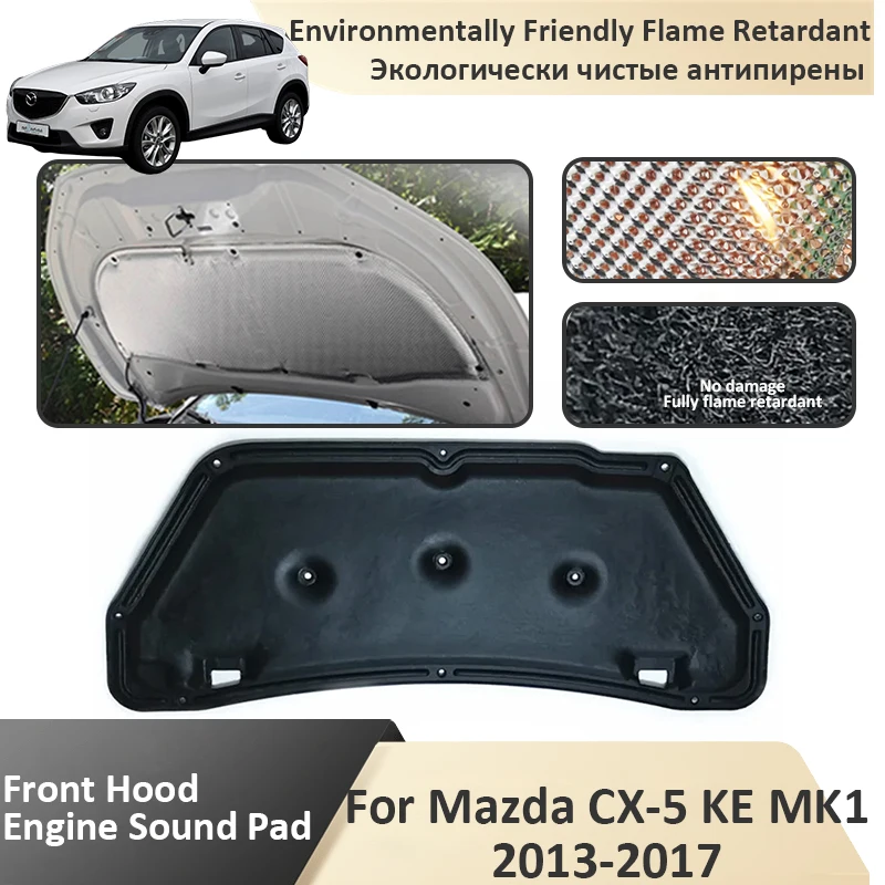 Front Hood Engine For Mazda CX5 KE MK1 2013 2014 2015 2016 2017 Sound Insulation Pad Flame Retardant Cotton Mat Car Accessories