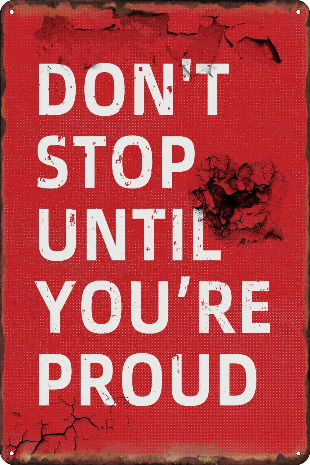 Don't Stop Until You Are Proud Vintage Metal Signs Inspirational Motivational Quote Poster Wall Art Decor Plaque for Home Of