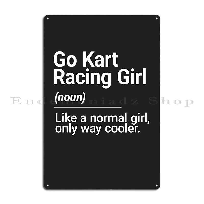 Racing Girl Go Kart Racing Girl Defination Metal Plaque Poster Party Wall Decor Garage Iron Living Room Tin Sign Poster