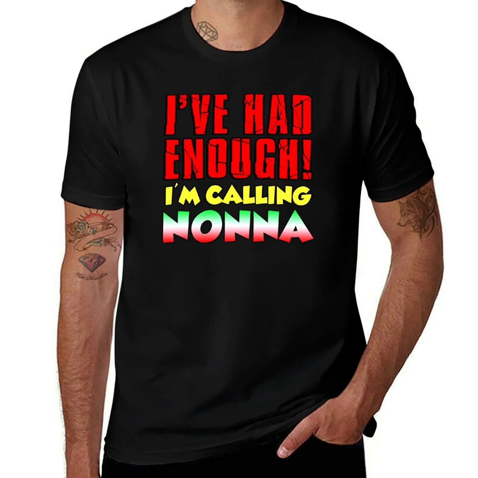 

Had Enough I'm Calling Nonna Italian Grandchild T-Shirt funny t shirts man graphic t shirts for man t shirts with prints T-Shirt