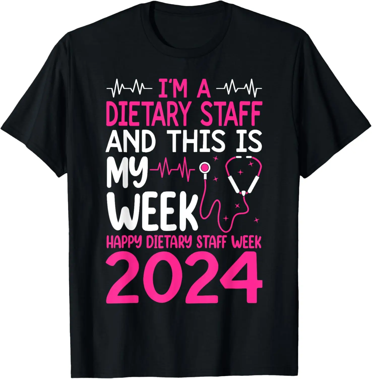 I'm A Dietary Staff This Is My Week Happy Nurse Week 2024 T-Shirt