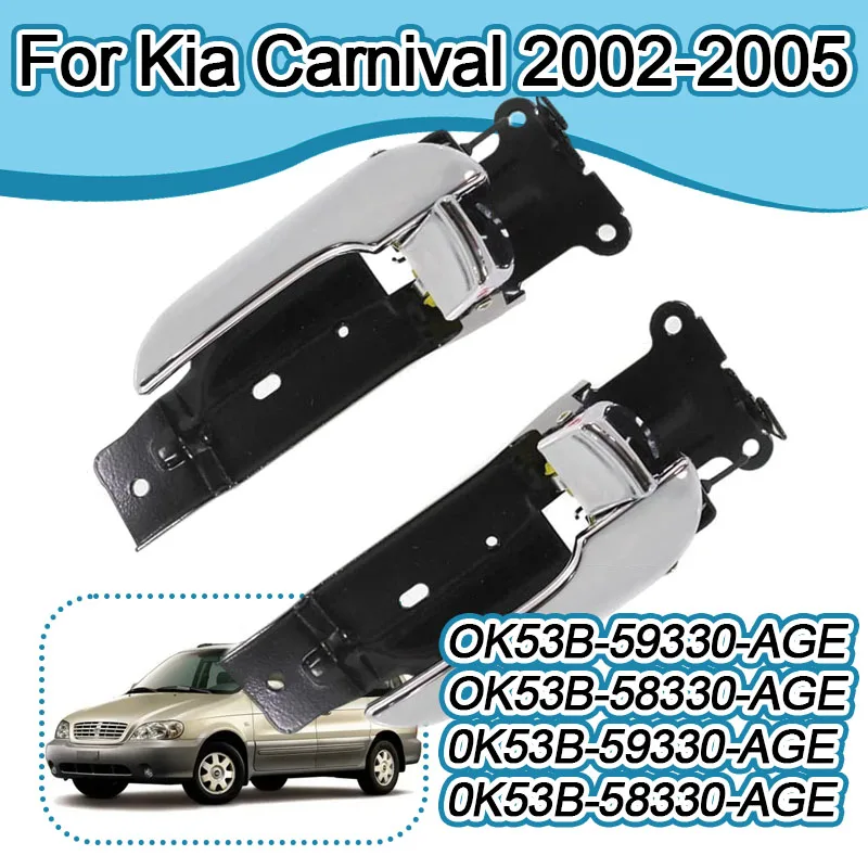 

For Kia Carnival 2002-2005 Electroplating Car Inner Door Handle OK53B-59330-AGE OK53B-58330-AGE 0K53B-59330-AGE