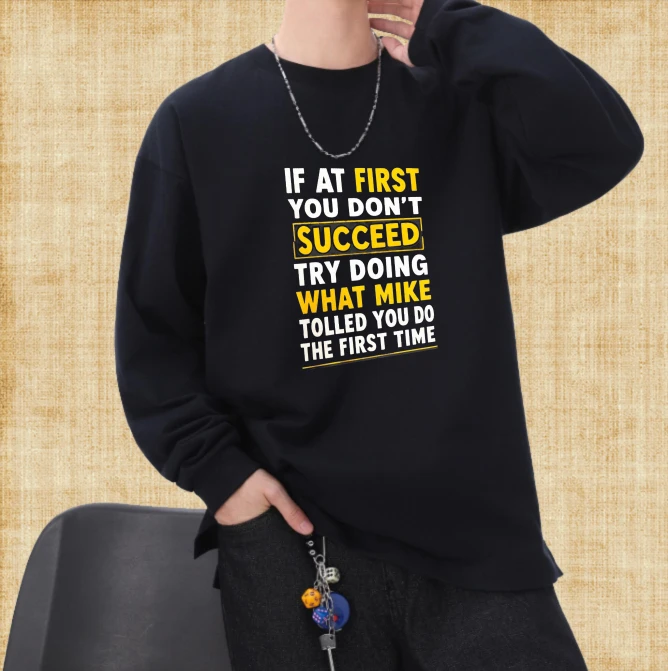 

T shirt men autumn Bsketball Men clothing Long sleeves Graphic tee If At First You Don't Succeed Try Doing What Mike Told You Do