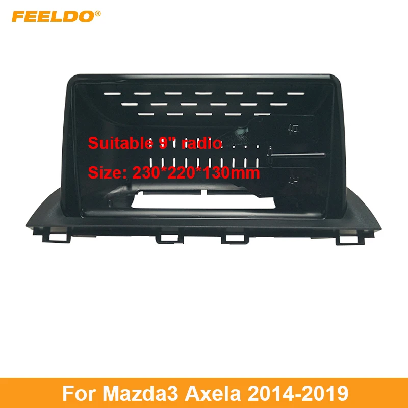 

FEELDO Car Audio 9" Big Screen DVD Fascia Frame Adapter For Mazda3 Axela 14-19 2Din Dash Installation Panel Frame Kit