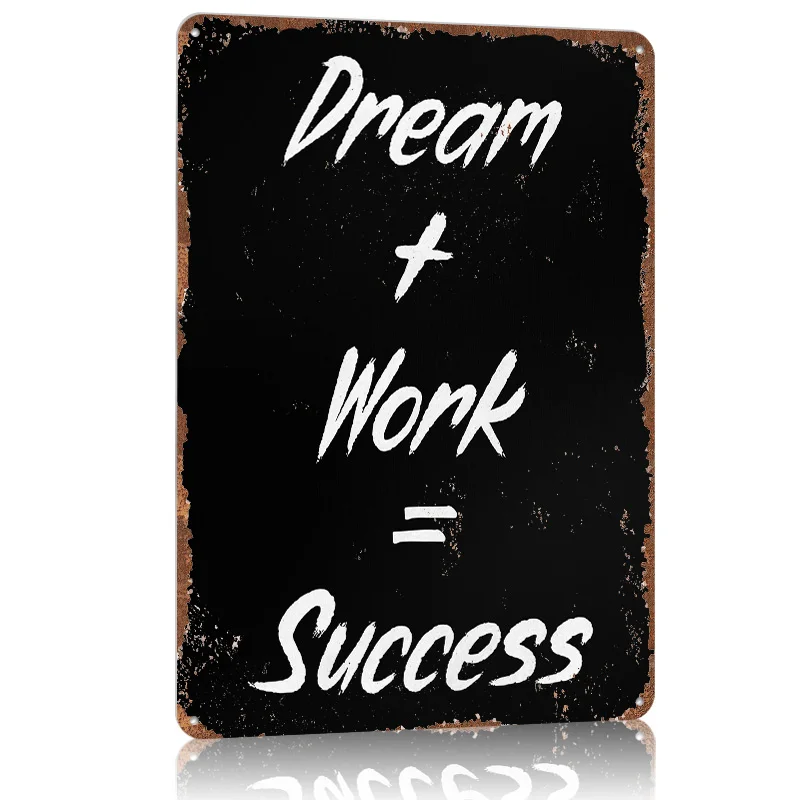 Dream Work Success Metal Poster Tin Sign Wall Art Home Decorations Customizable Metal Signs for Home Decoration Bar Accessories
