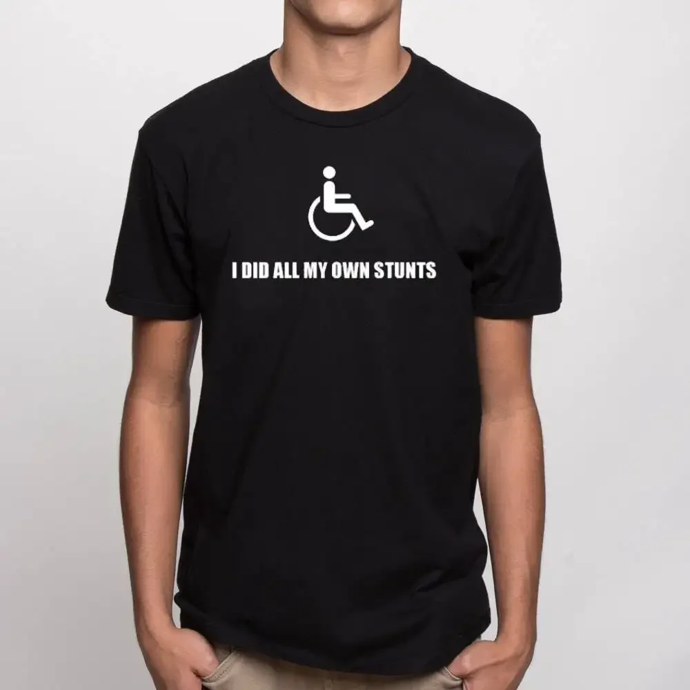 

I Did My Own Stunts Original Unique Funny Graphic Tee Mythbusters Parody T Shirt