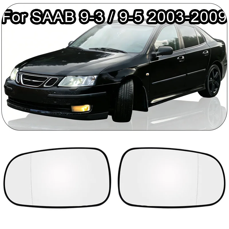 

For SAAB 93 95 9-3 9-5 2003 2004 2005 2006 2007 2008 2009 Car Heated Mirror Glass Car Accessories